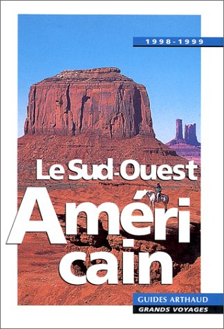 Le Sud-Ouest américain : Arizona, Colorado, Nouveau Mexique, Utah : 1998-1999
