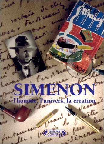 Simenon : l'homme, l'univers, la création