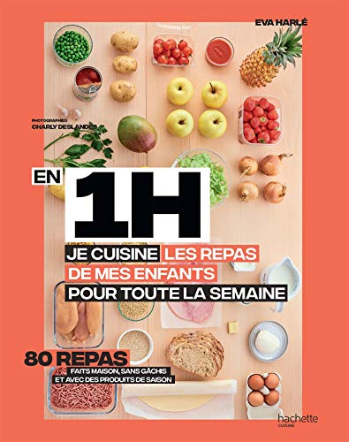 En 1 h, je cuisine les repas de mes enfants pour toute la semaine : 80 repas faits maison, sans gâch