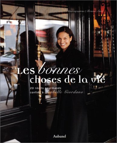 Les bonnes choses de la vie : 20 récits gourmands confiés à Isabelle Giordano