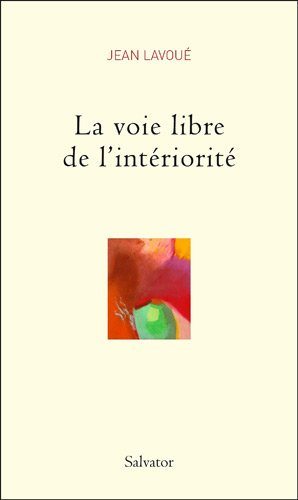 Carnets. Vol. 1. La voie libre de l'intériorité