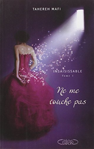 Insaisissable. Vol. 1. Ne me touche pas