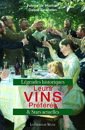 Leurs vins préférés : légendes historiques & stars actuelles