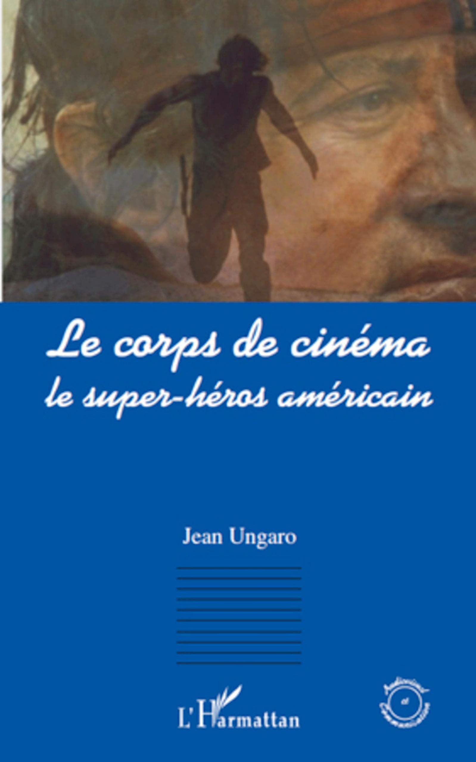 Le corps de cinéma : le super-héros américain