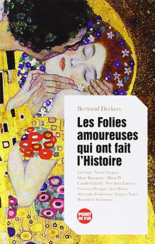 Les folies amoureuses qui ont fait l'histoire