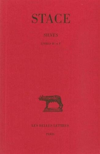 Les Silves. Vol. 2. Livres IV-V