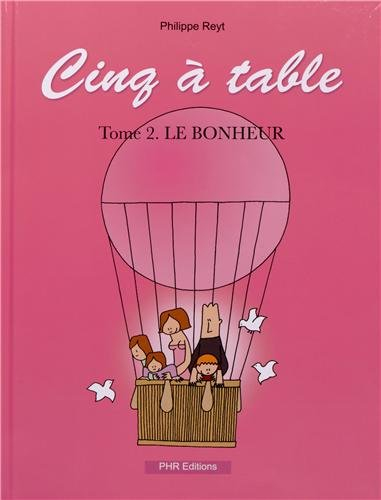 Cinq à table. Vol. 2. Le bonheur