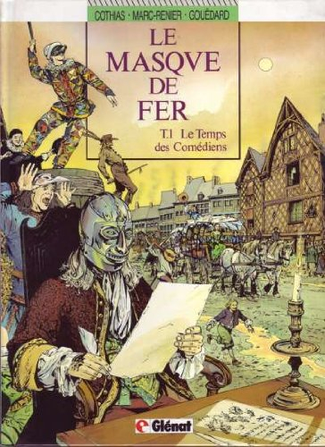 le masque de fer, tome 1 : le temps des comédiens