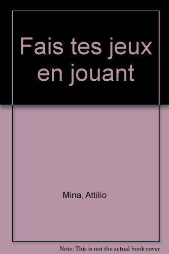 Fais tes jeux en jouant