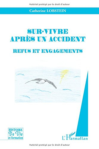 Sur-vivre après un accident : refus et engagements