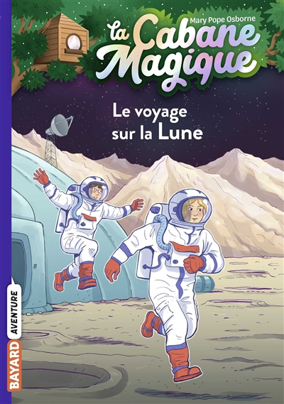 La cabane magique. Vol. 7. Le voyage sur la Lune