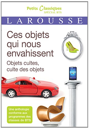 Ces objets qui nous envahissent, objets cultes, culte des objets