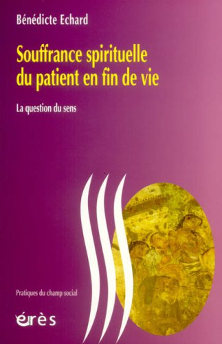 Souffrance spirituelle du patient en fin de vie : la question du sens