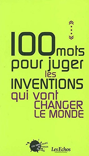100 mots pour juger les inventions qui vont changer le monde
