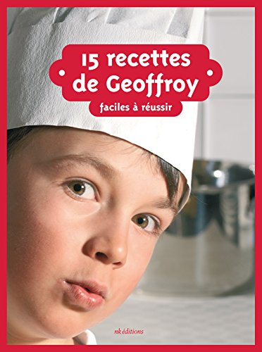 15 recettes de Geoffroy, faciles à réussir