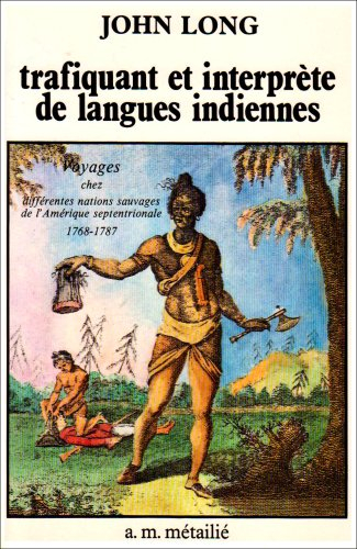 voyages chez différentes nations sauvages de l'amérique septentrionale, 1768-1787