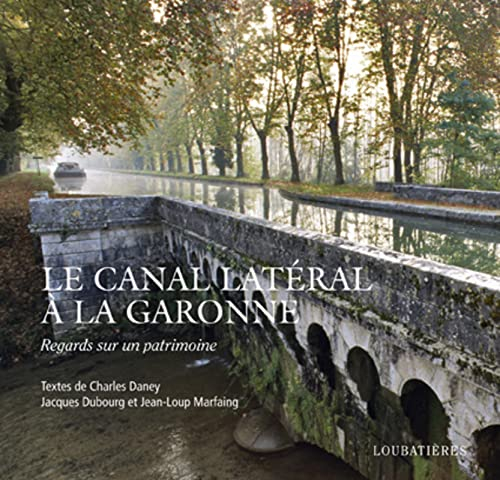 Le canal latéral à la Garonne