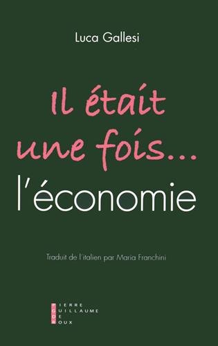 Il était une fois... l'économie : l'or et le travail dans les contes, du Magicien d'Oz à Mary Poppin