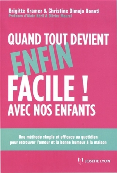 Quand tout devient (enfin) facile avec nos enfants : une méthode simple et efficace pour retrouver l