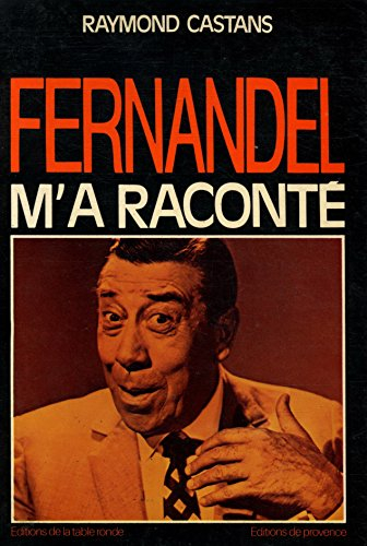 fernandel m'a raconté / castans, raymond / réf: 22144