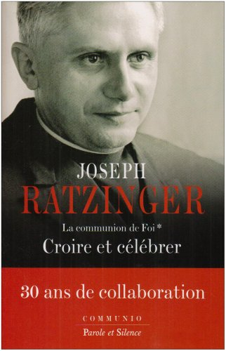 La communion de foi. Vol. 1. Croire et célébrer