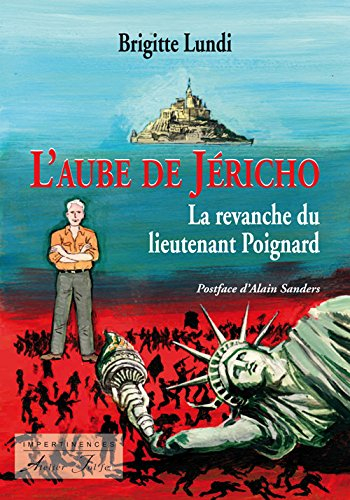 L'aube de Jéricho. La revanche du lieutenant Poignard
