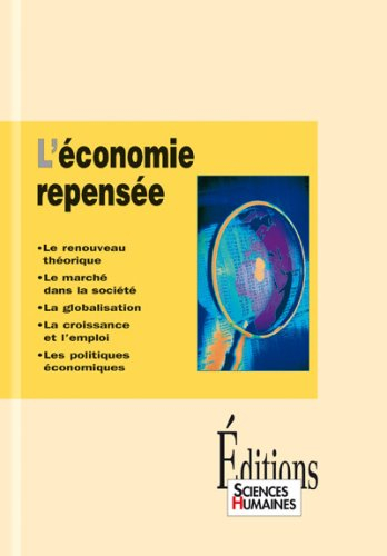 L'économie repensée : le renouveau théorique, le marché dans la société, la globalisation, la croiss
