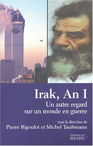 Irak, an 1 : un autre regard sur un monde en guerre