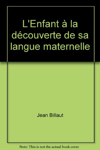 l'enfant à la découverte de sa langue maternelle