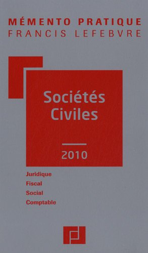 Sociétés civiles 2010 : juridique, fiscal, social, comptable