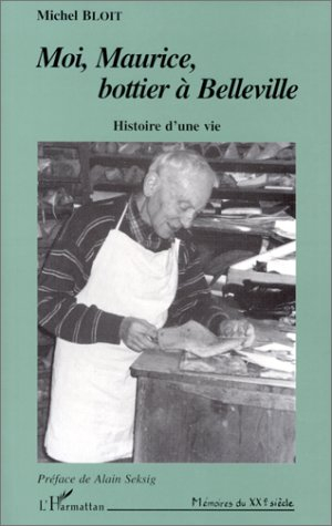 Moi, Maurice, bottier à Belleville : histoire d'une vie