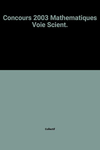 concours 2003 mathematiques voie scient.