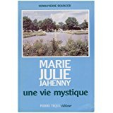 Marie-Julie Jahenny : une vie mystique