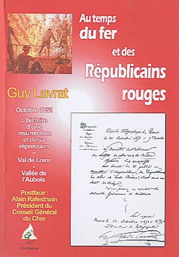Au temps du fer et des républicains rouges : octobre 1851, l'histoire d'une insurrection et de sa ré