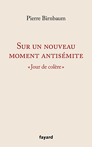 Sur un nouveau moment antisémite : Jour de colère