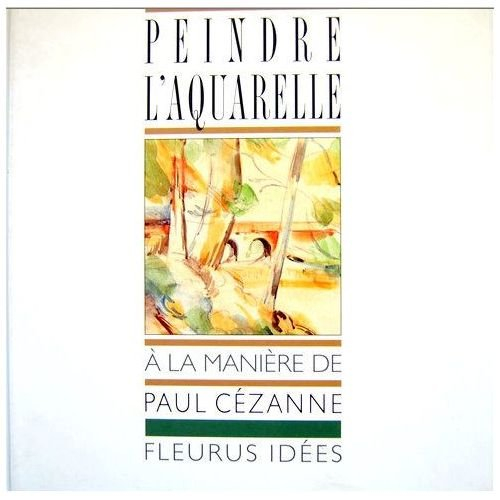 Peindre l'aquarelle à la manière de Cézanne