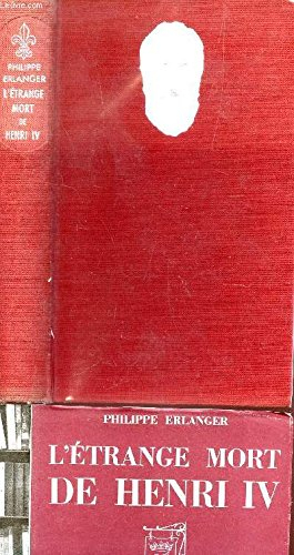 l'etrange mort de henri iv ou les jeus de l'amour et de la guerre.
