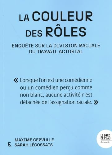 La couleur des rôles : enquête sur la division raciale du travail actorial