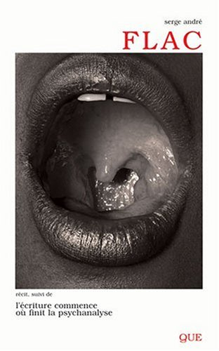 Flac : récit. L'écriture commence où finit la psychanalyse