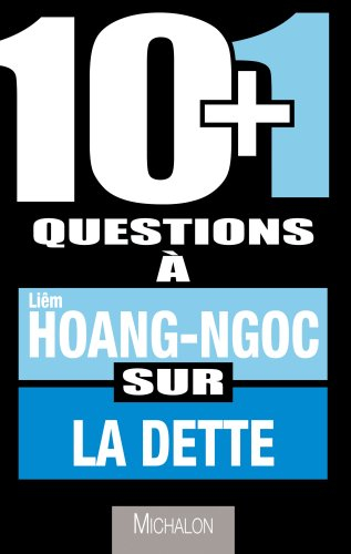 10+1 questions à Liêm Hoang-Ngoc sur la dette