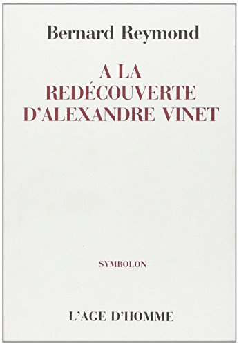 a la redécouverte d'alexandre vinet
