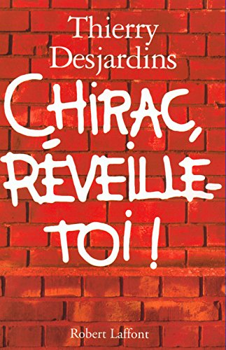 Chirac, réveille-toi !