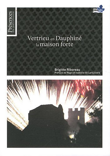 vertrieu en dauphiné : la maison forte