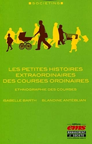 Les petites histoires extraordinaires des courses ordinaires : ethnographie des courses : vous ne re