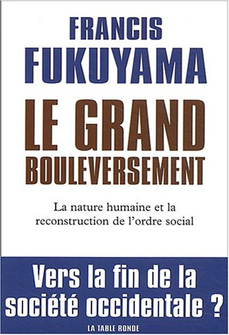 Le grand bouleversement : la nature humaine et la reconstitution de l'ordre social : vers la fin de 