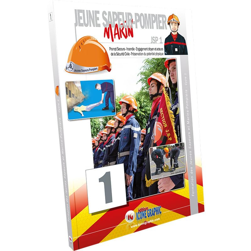 Jeune sapeur-pompier marin : JSP. Vol. 1. Prompt secours, incendie, engagement citoyen et acteurs de