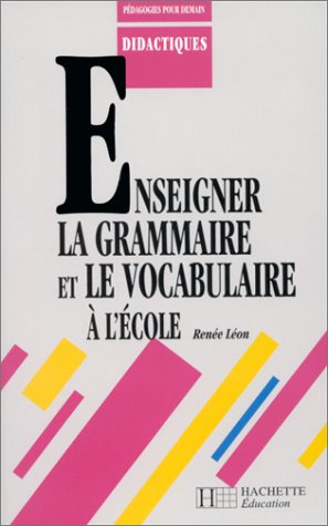 Enseigner la grammaire et le vocabulaire à l'école