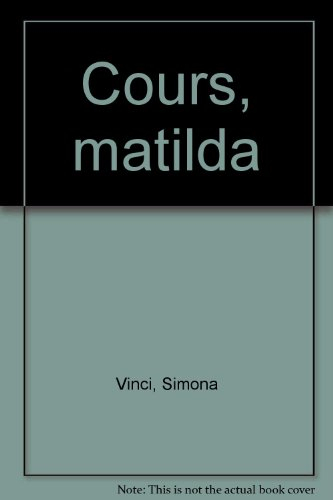Cours Matilda !