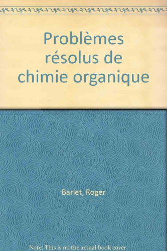 La chimie organique par les exercices et les problèmes