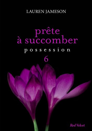 Prête à succomber. Vol. 6. Possession